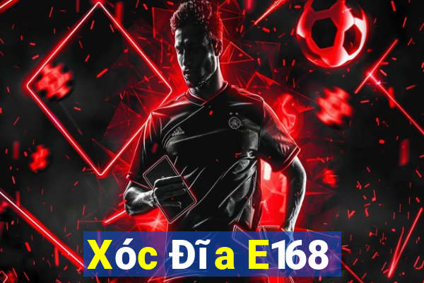 Xóc Đĩa E168