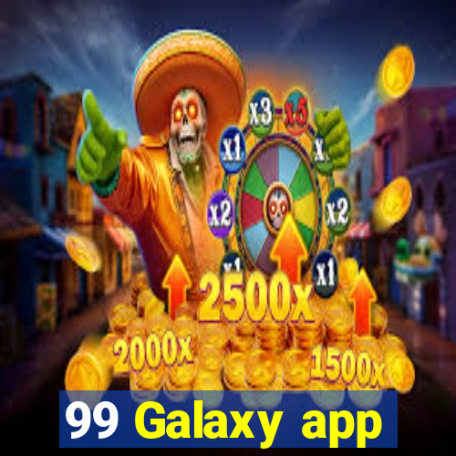 99 Galaxy app