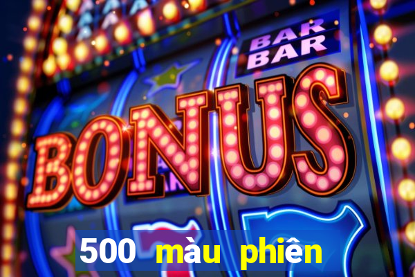 500 màu phiên bản mới