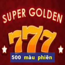 500 màu phiên bản mới