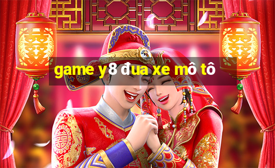 game y8 đua xe mô tô