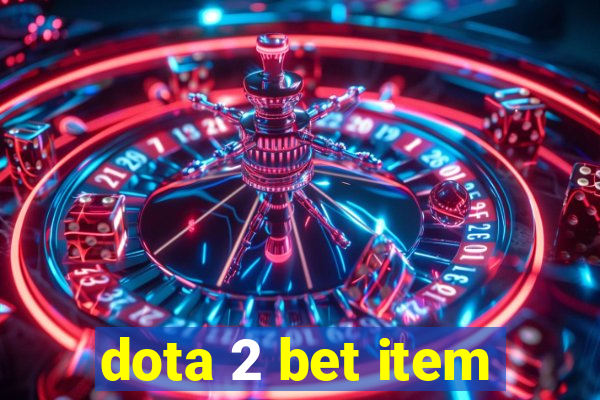 dota 2 bet item