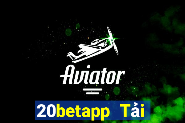 20betapp Tải xuống và cài đặt Fun88 20bet 777