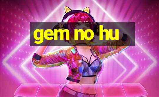 gem no hu