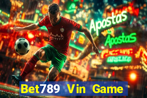 Bet789 Vin Game Bài Khuyến Mãi