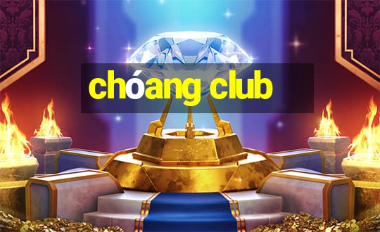 chóang club