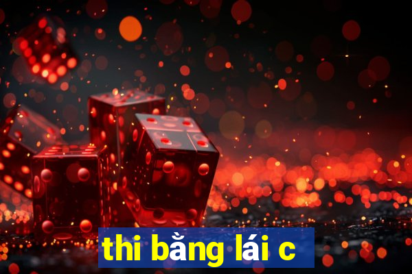 thi bằng lái c