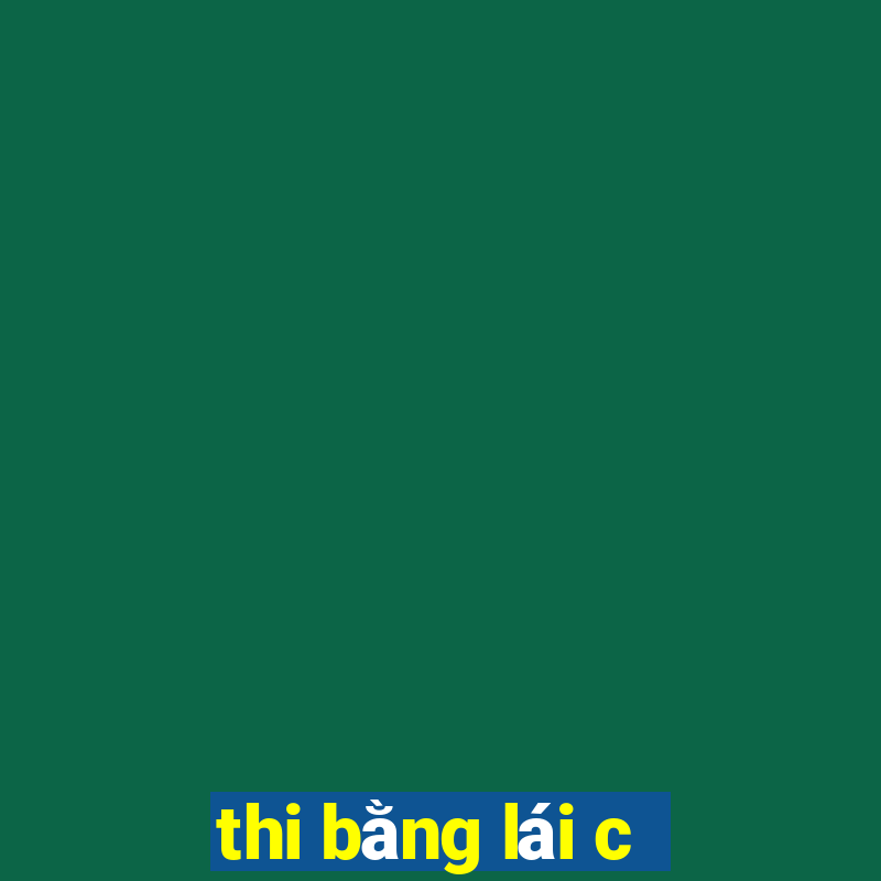 thi bằng lái c