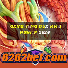 game tặng quà khởi nghiệp 2020