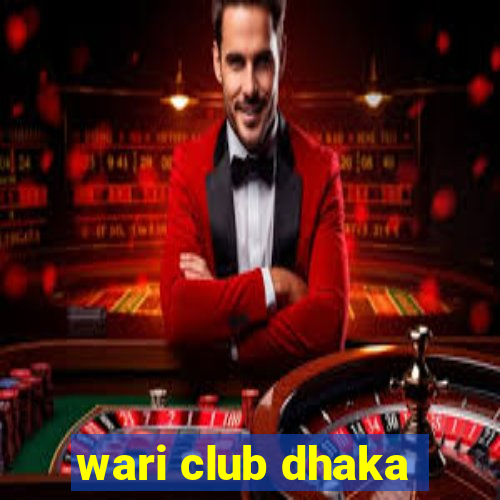 wari club dhaka