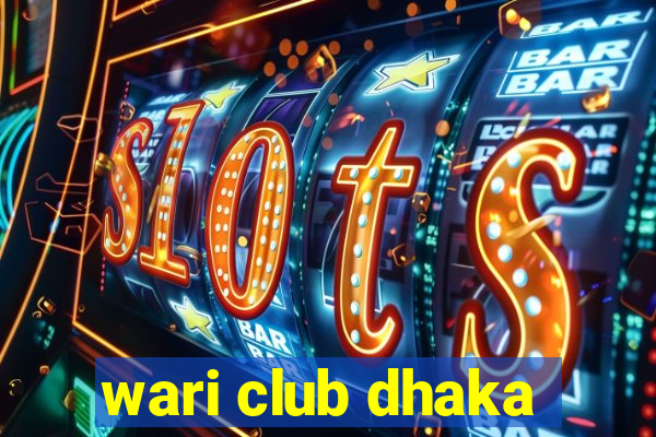 wari club dhaka