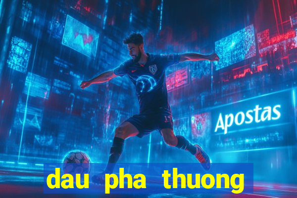 dau pha thuong khung game lau