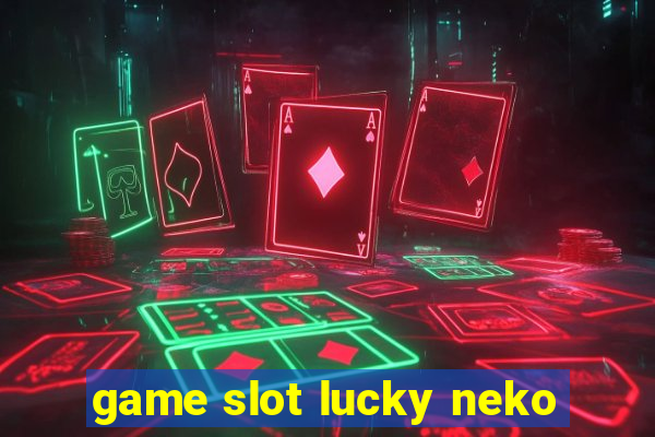 game slot lucky neko