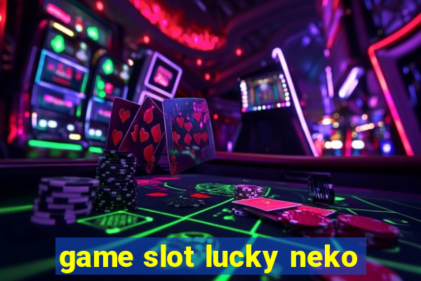 game slot lucky neko