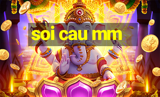 soi cau mm