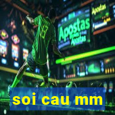 soi cau mm