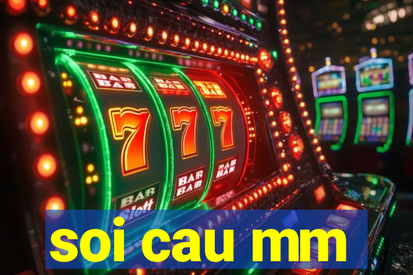 soi cau mm