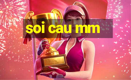 soi cau mm