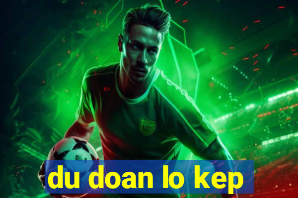 du doan lo kep