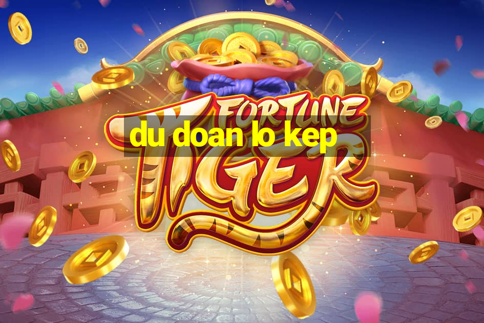 du doan lo kep