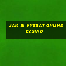 jak si vybrat online casino