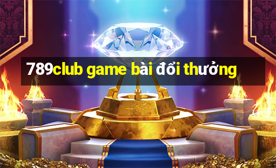 789club game bài đổi thưởng