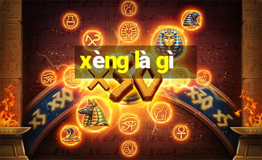 xèng là gì