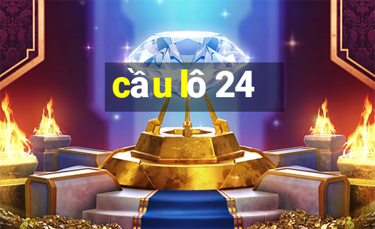 cầu lô 24