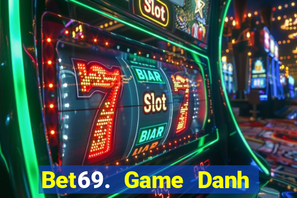 Bet69. Game Danh Bai 3C