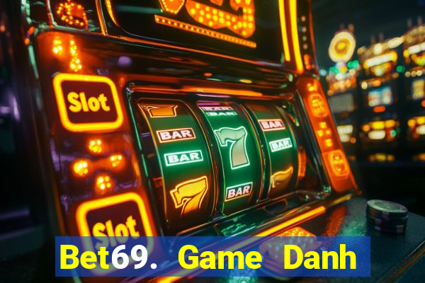 Bet69. Game Danh Bai 3C