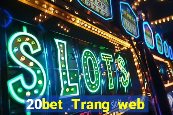 20bet Trang web blOG đầy xổ số