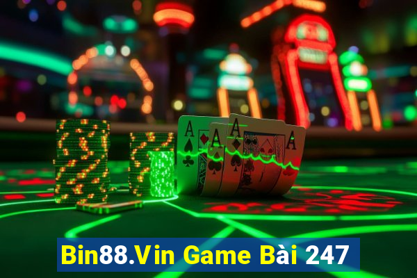 Bin88.Vin Game Bài 247