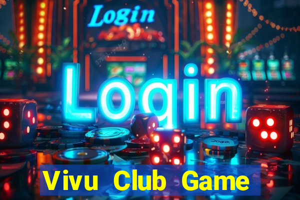 Vivu Club Game Bài Bốc Club