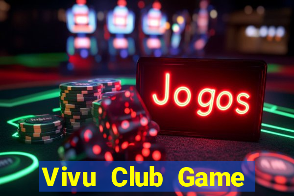 Vivu Club Game Bài Bốc Club