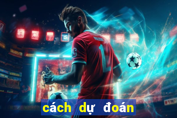 cách dự đoán lô đề