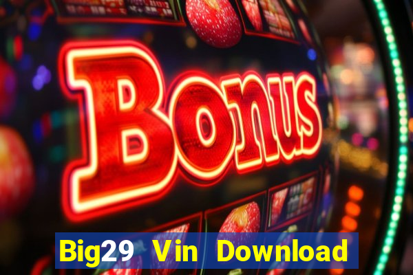 Big29 Vin Download Game Bài