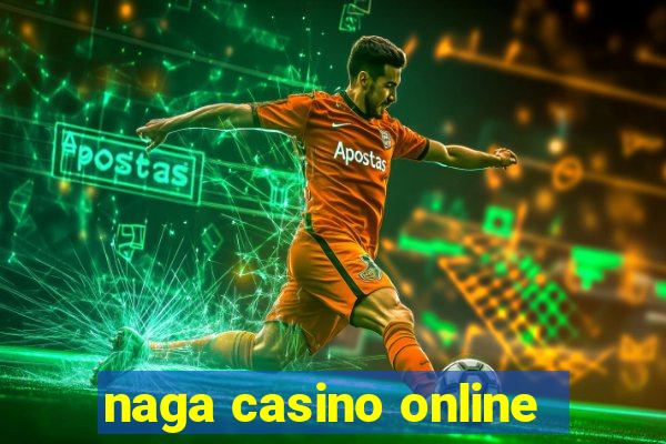 naga casino online