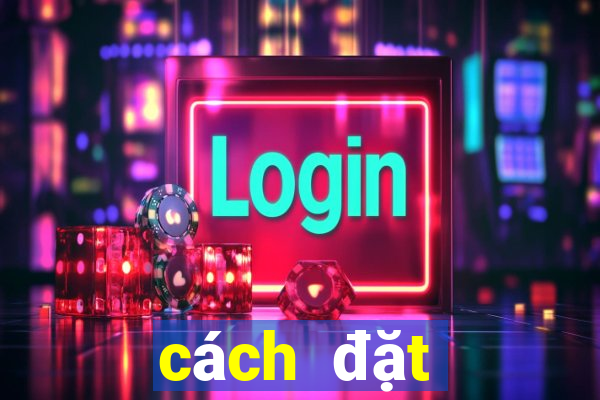 cách đặt cược tiến lên