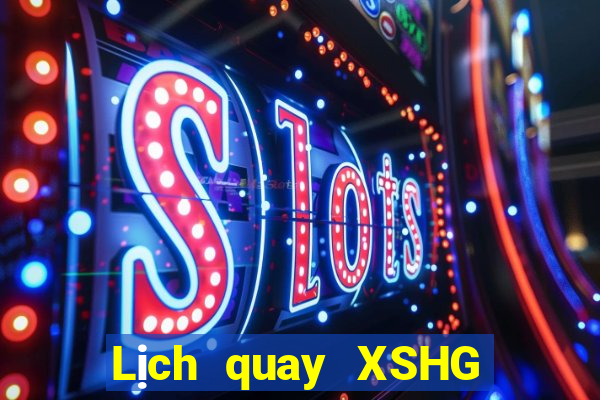 Lịch quay XSHG ngày 18