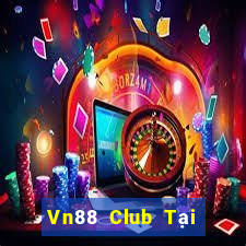 Vn88 Club Tại Game Bài B52 Đổi Thưởng