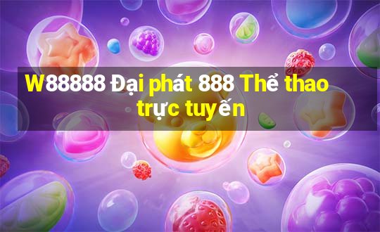 W88888 Đại phát 888 Thể thao trực tuyến