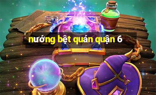 nướng bệt quán quận 6