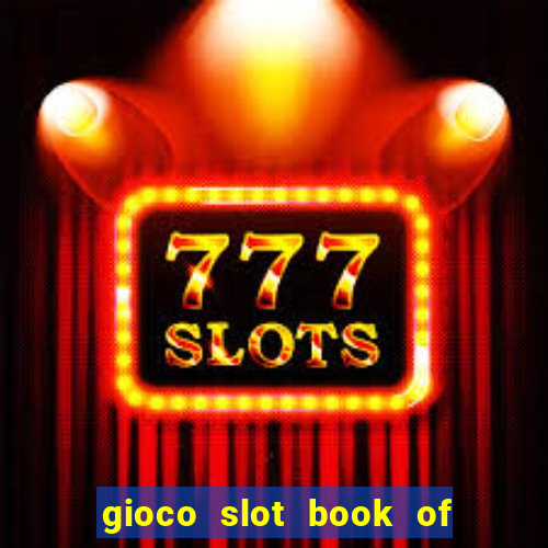 gioco slot book of ra gratis