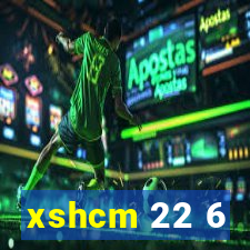 xshcm 22 6