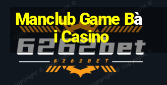 Manclub Game Bài Casino