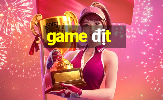 game địt