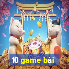 10 game bài