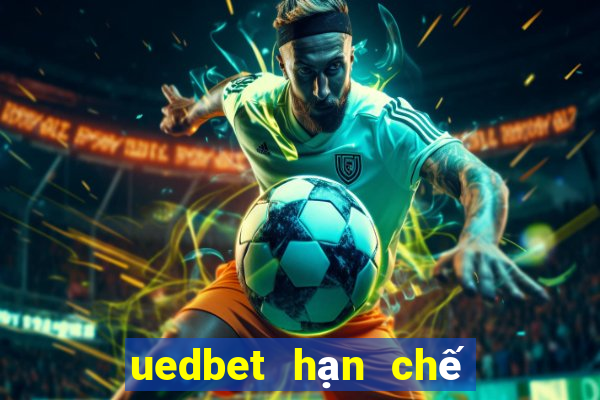 uedbet hạn chế màu đỏ