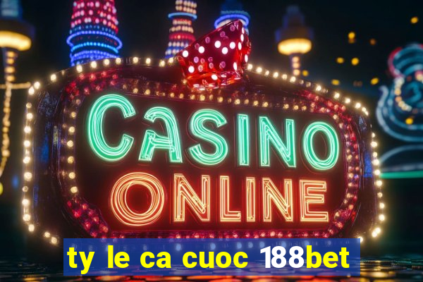 ty le ca cuoc 188bet