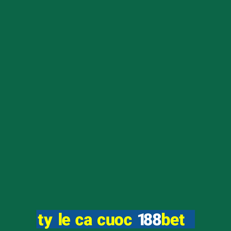 ty le ca cuoc 188bet